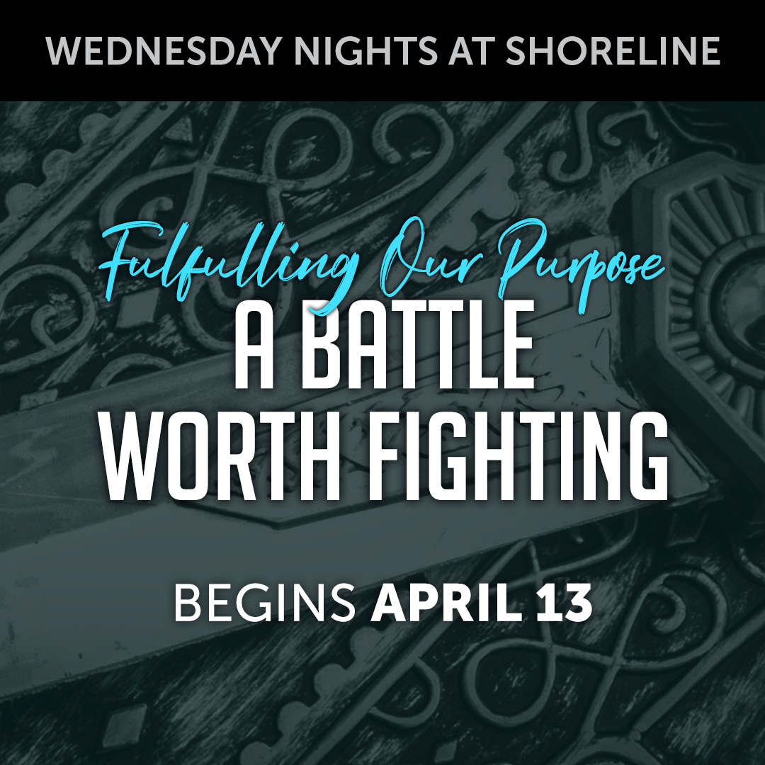 Fulfilling Our Purpose: A Battle Worth Fighting