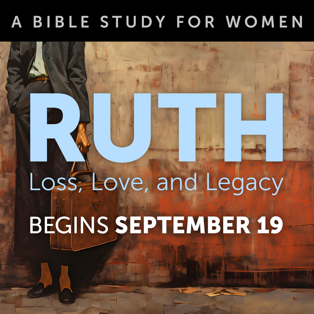 Ruth: Loss, Love, and Legacy. A Bible Study for Women.