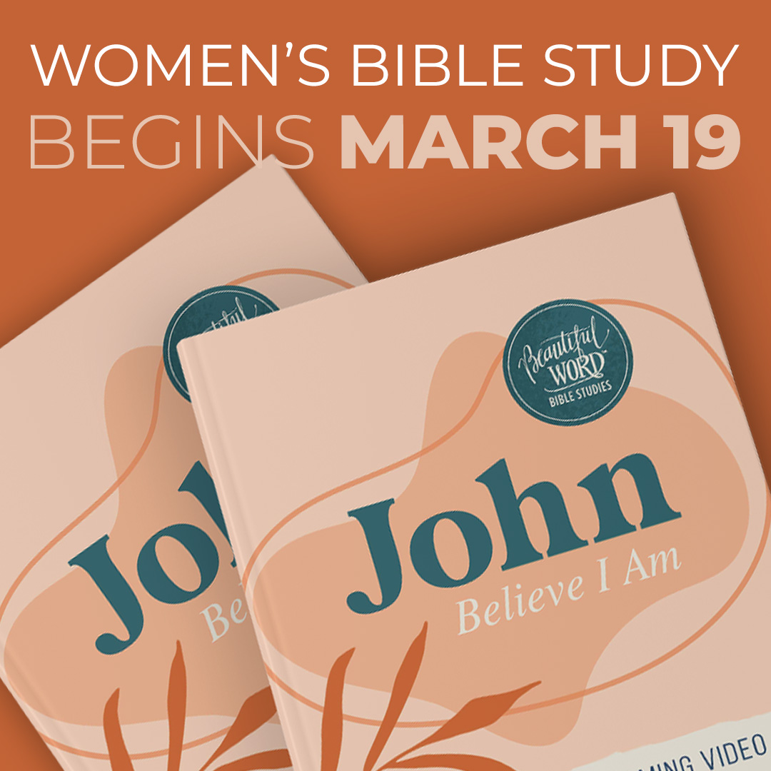 Women’s Bible Study – John: Believe I Am